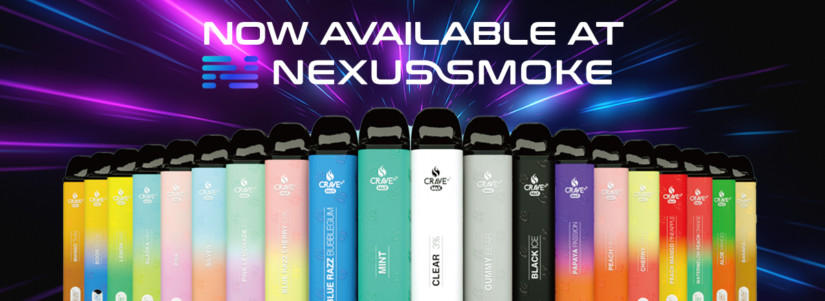Crave Max at Nexus Smoke